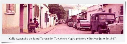 Calle Ayacucho de Santa Teresa del Tuy, entre Negro primero y Bolívar Julio de 1967.