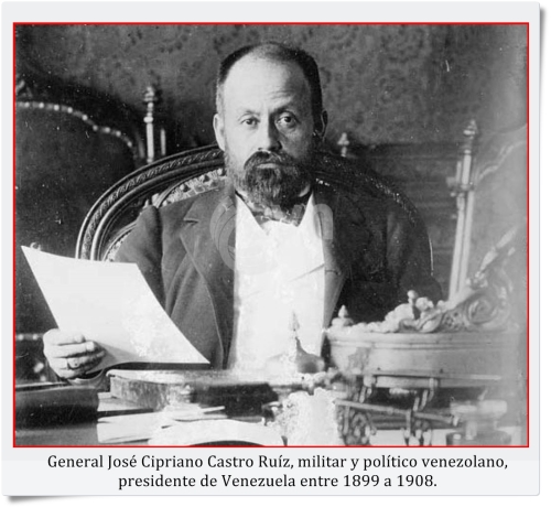 General José Cipriano Castro Ruíz, militar y político venezolano, presidente de Venezuela entre 1899 a 1908.